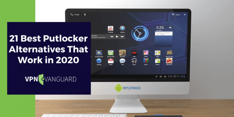 21 Best Putlocker Alternatives That Work in 2020